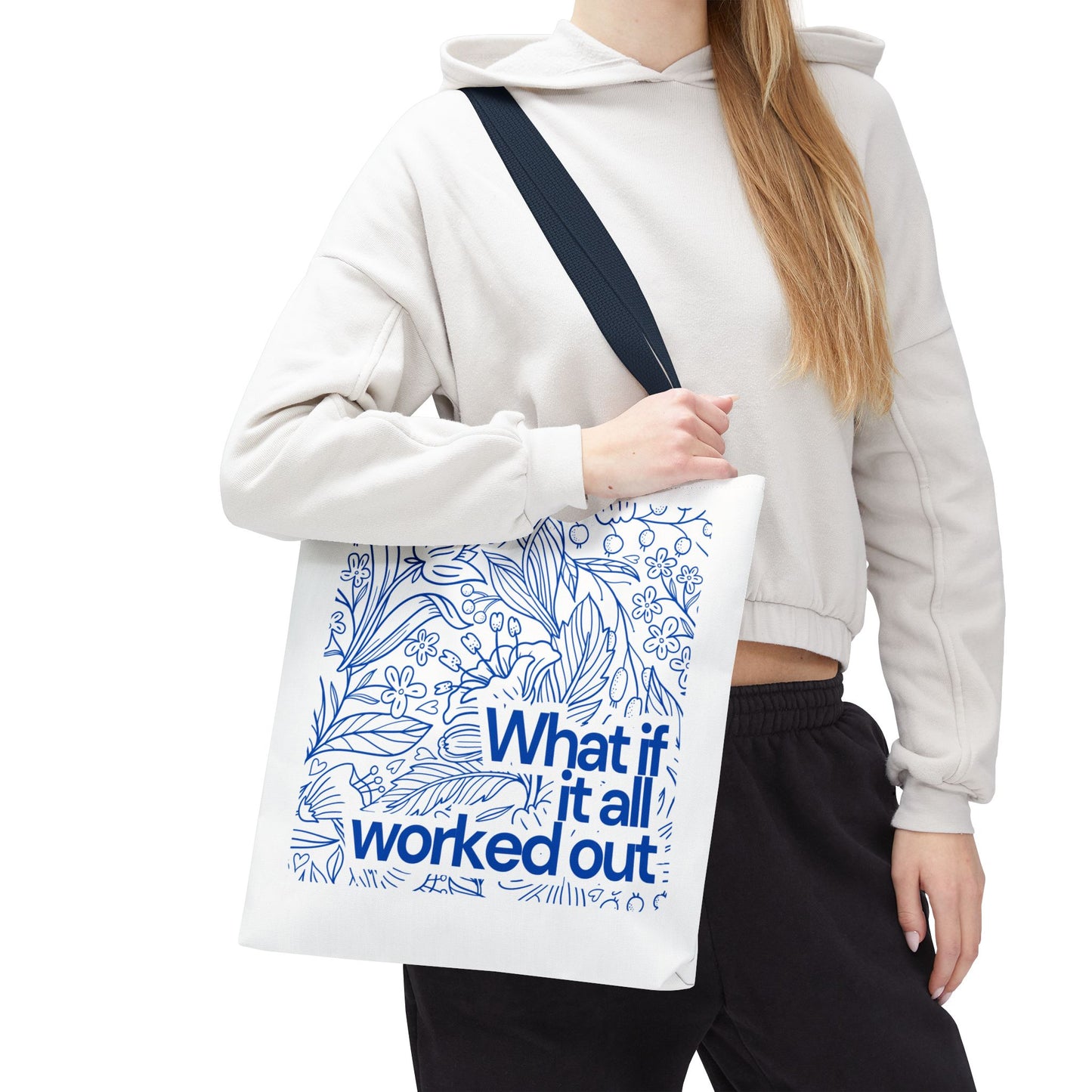Inspirational Floral Tote Bag - 'What If It All Worked Out?'