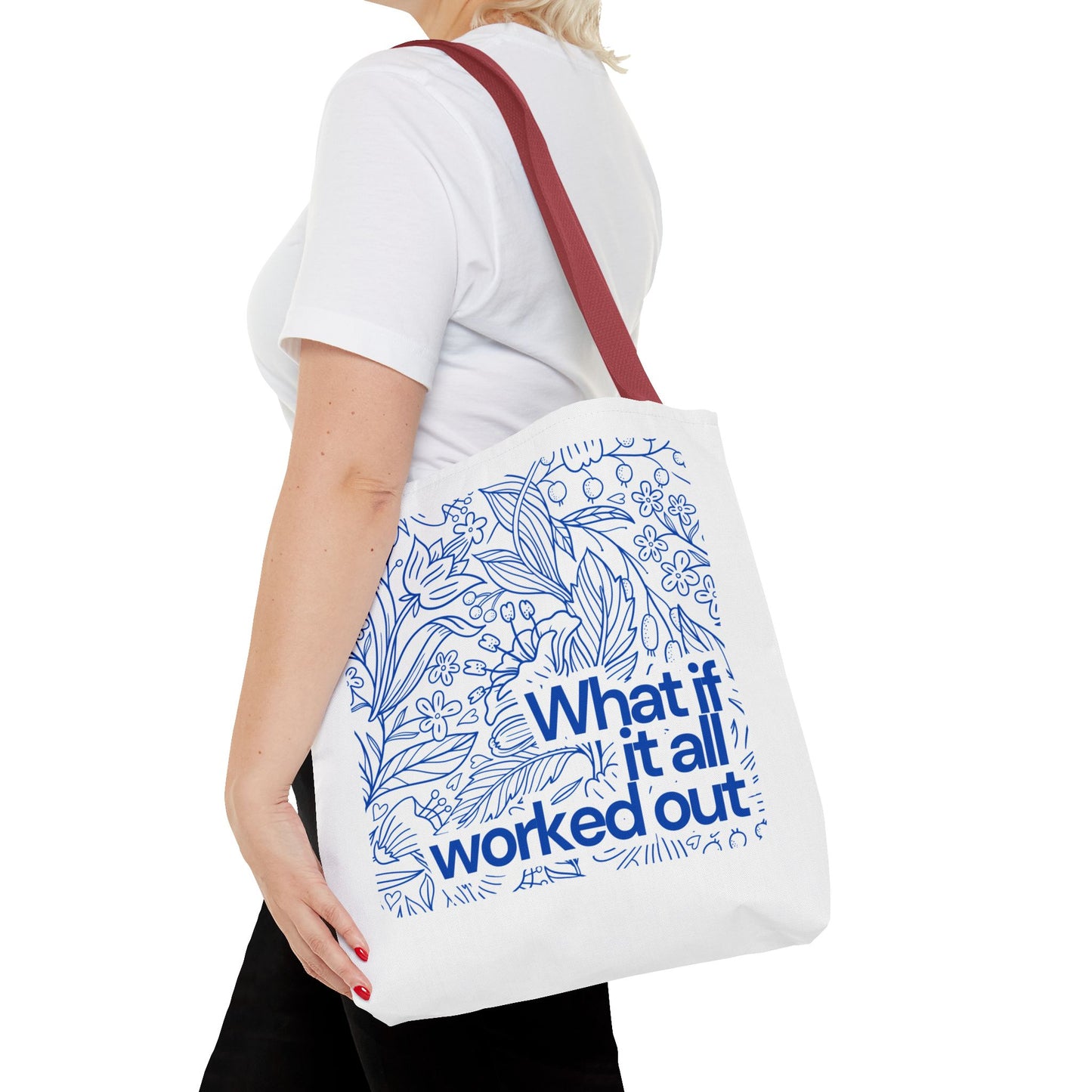 Inspirational Floral Tote Bag - 'What If It All Worked Out?'