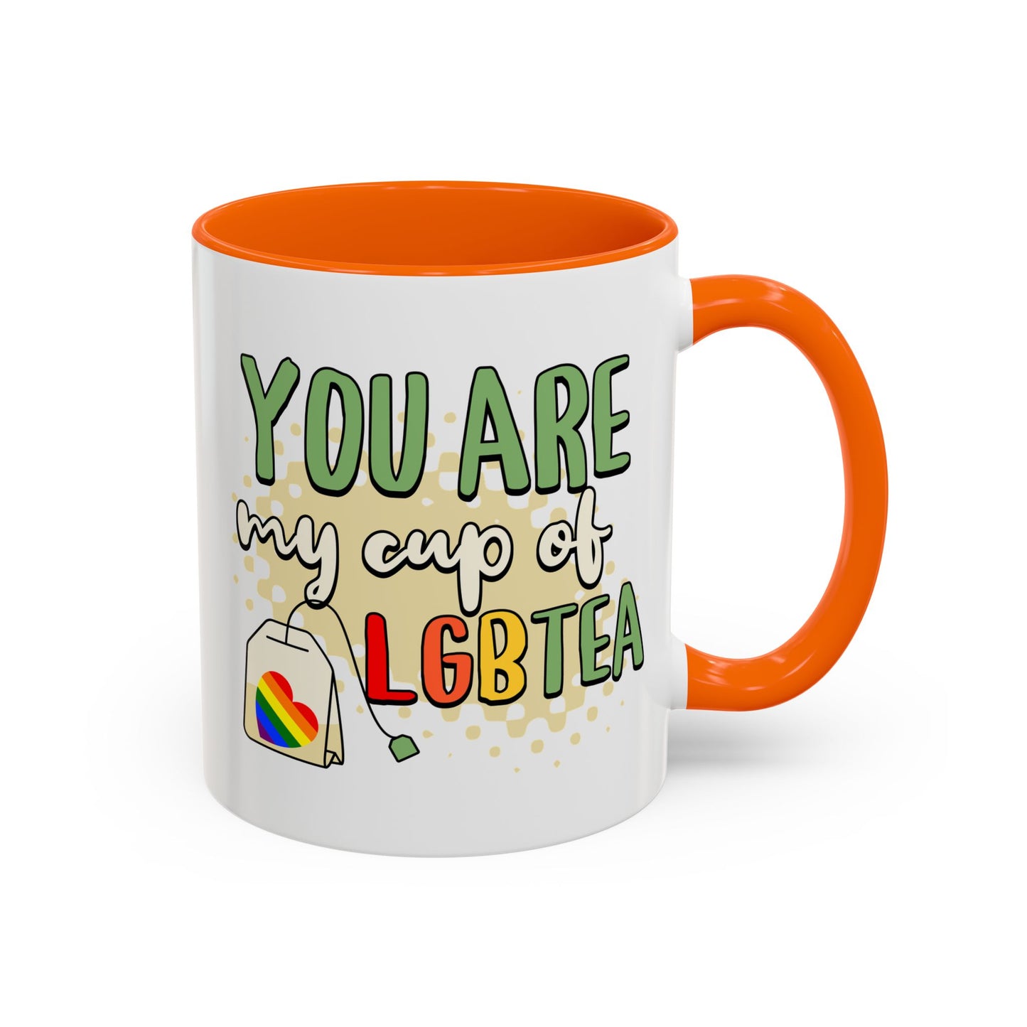 You Are My Cup of LGBTea Coffee Mug