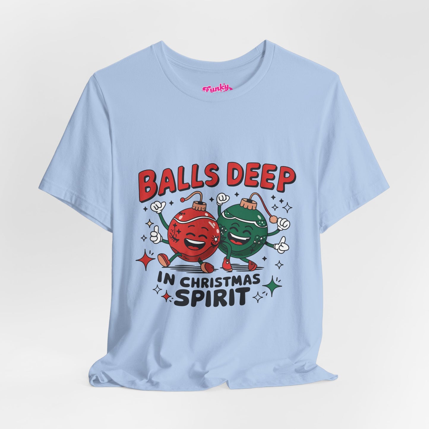 Balls deep in Christmas Sprit -Funny Christmas Humor Tee, Unisex Jersey Short Sleeve T-Shirt with Holiday Design, Holiday Gift, Christmas Party Shirt, Festive Apparel